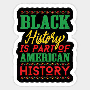 Black History Is American History, Black History Month, Black Lives Matter, African American History Sticker